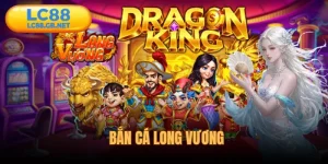 Bắn Cá Long Vương - Thế Giới Đại Dương Săn Thưởng Đỉnh Cao