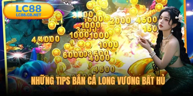 Những tips bắn cá Long Vương bất hủ của cao thủ