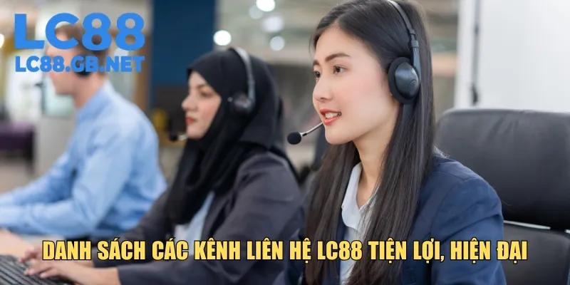 Tổng hợp các kênh liên hệ LC88 tiện lợi, hiện đại