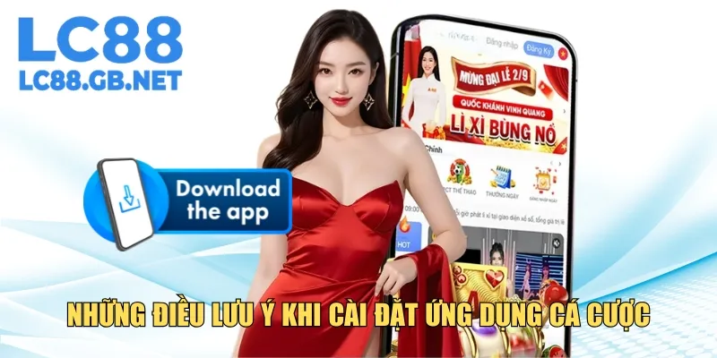 Vấn đề người chơi nên lưu ý khi cài đặt ứng dụng cá cược